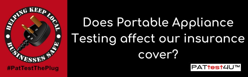 Does Portable Appliance Testing affect our insurance cover?