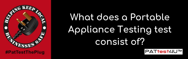 What does a Portable Appliance Testing test consist of?