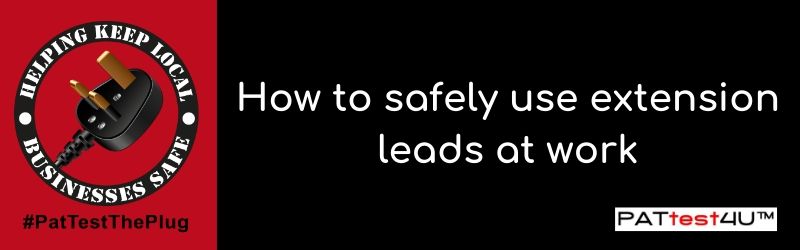 How to safely use extension leads at work